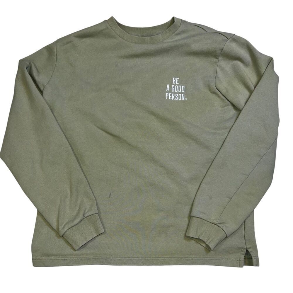 Be A Good Person Sweatshirt Size Large Green Chest Logo Pullover